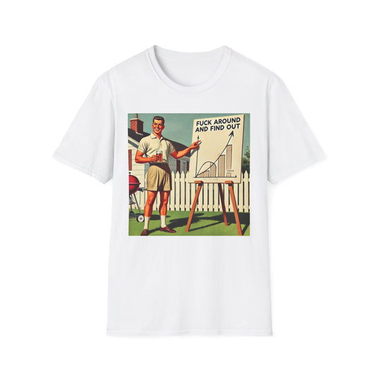 F**K Around And Find Out T-Shirt